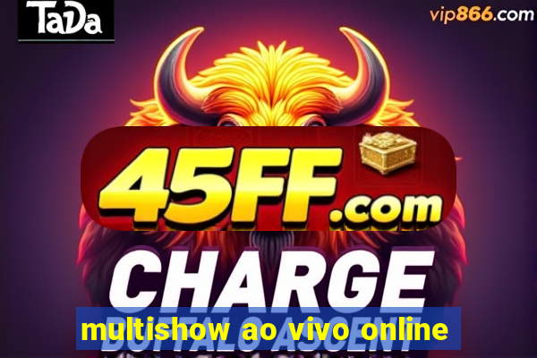 multishow ao vivo online